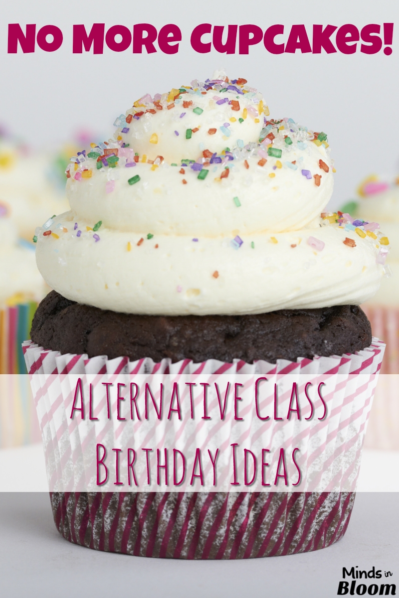 No More Cupcakes - Alternative Class Birthday Ideas - Minds In Bloom pertaining to Cup Cake For Classroom Birthday