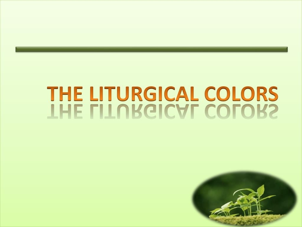 Ppt - The Liturgical Colors Powerpoint Presentation, Free for Liturgical Catholic Calendar With Color Of Priest Vest Year 2020 Free Copy