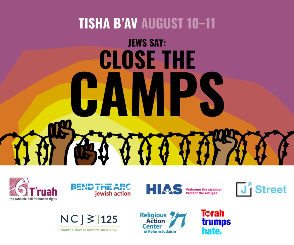 Tisha B&#039;av: Jews Say #closethecamps | T&#039;ruah with Torah Portion Fo R August 82020