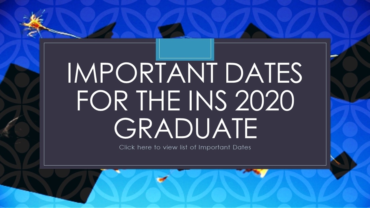 Important Dates For 2020 Ins Graduates Released in Special Dates Of The Year 2020