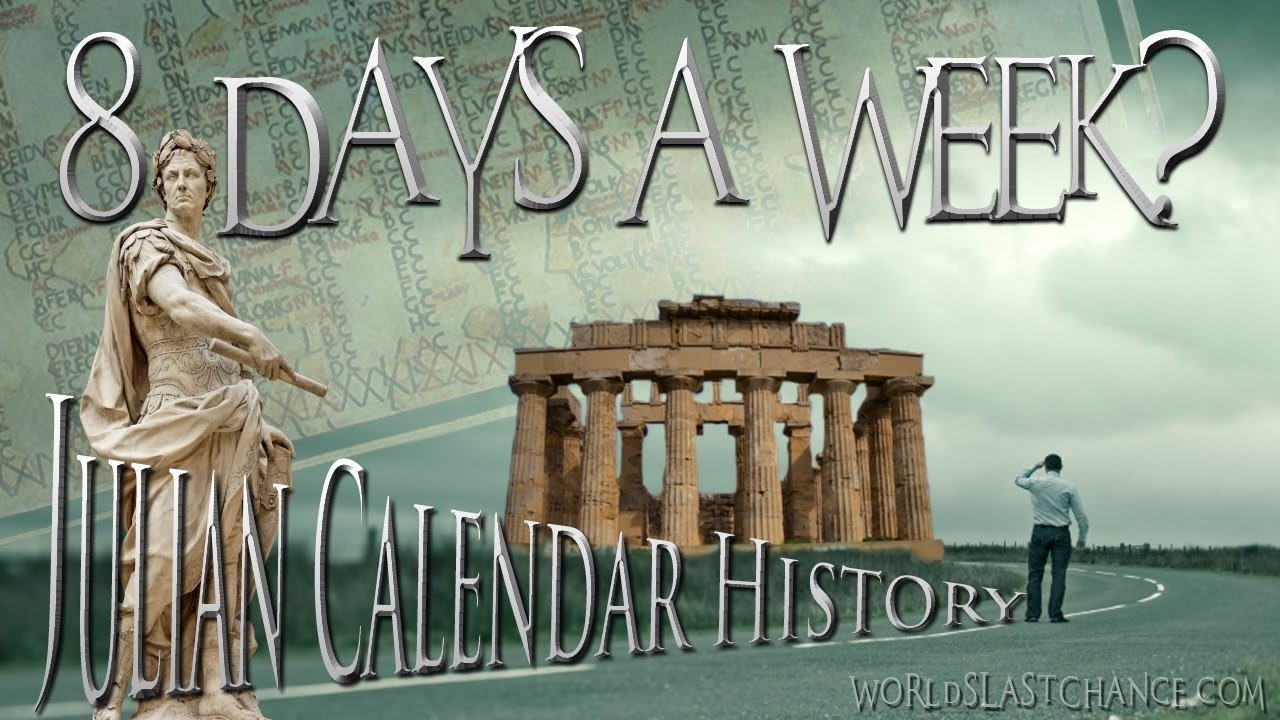 8 Days A Week? Julian Calendar History