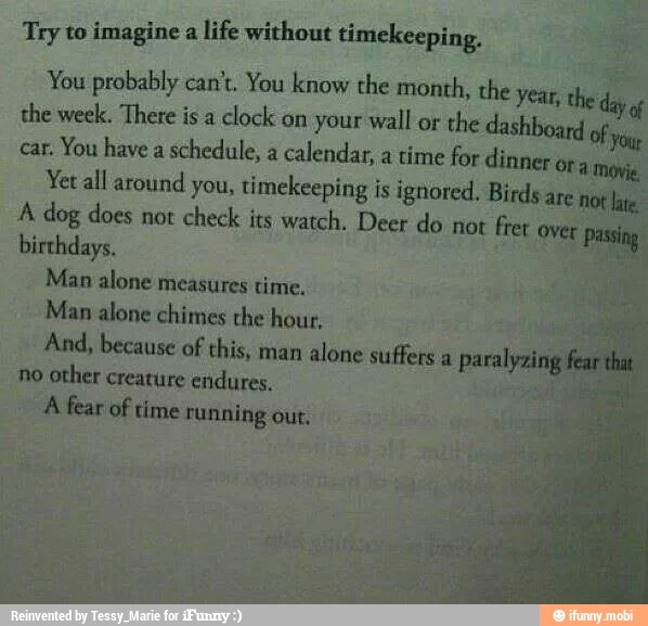 Try To Imagine A Life Without Timekeeping. You Probably