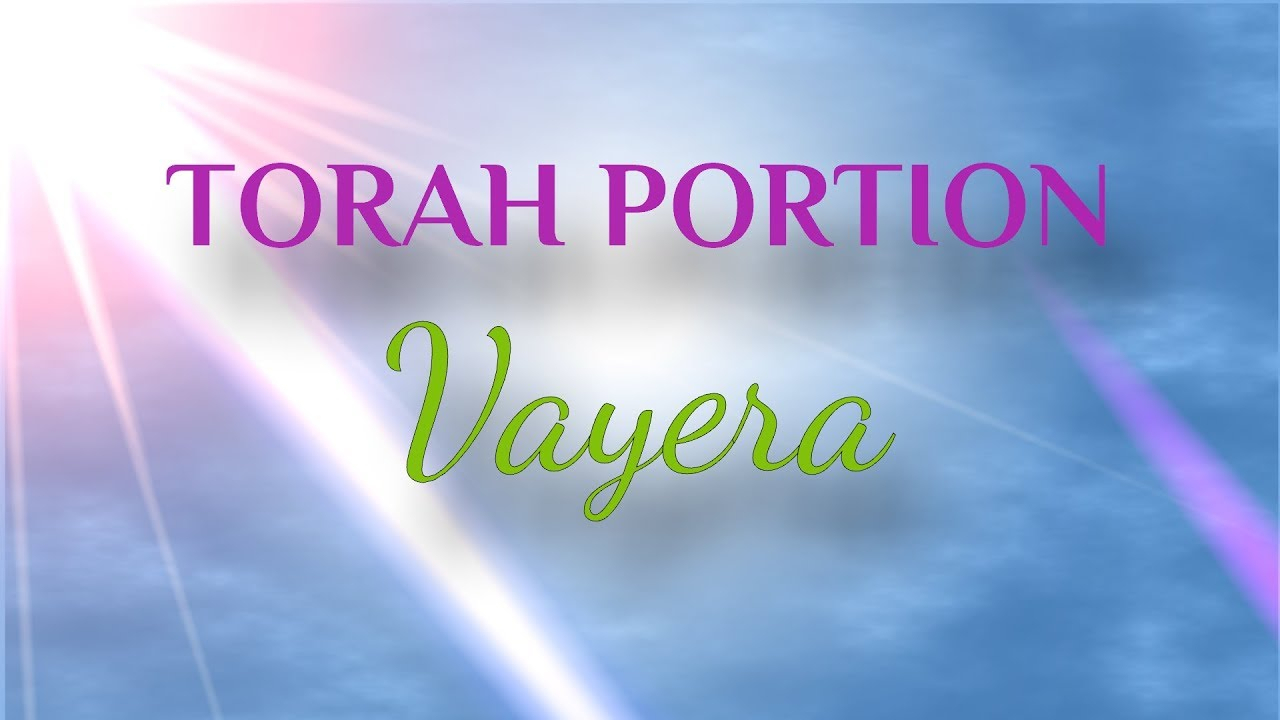Weekly Torah Portion: Vayera - Youtube